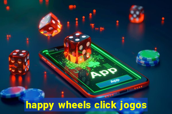 happy wheels click jogos